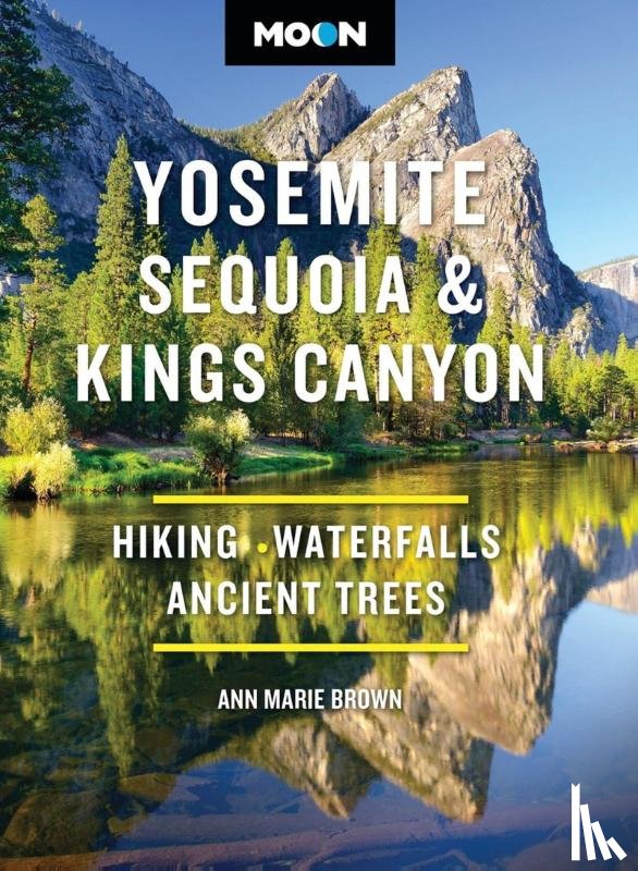 Brown, Ann Marie - Moon Yosemite, Sequoia & Kings Canyon (Eleventh Edition)