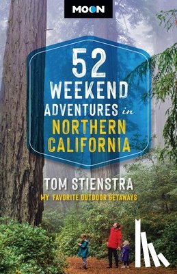 Stienstra, Tom - 52 Weekend Adventures in Northern California