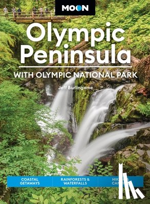 Burlingame, Jeff - Moon Olympic Peninsula: With Olympic National Park (Sixth Edition)