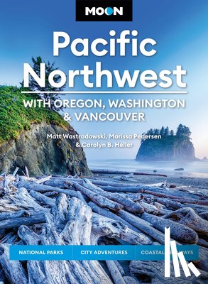 Heller, Carolyn B, Pedersen, Marissa, Wastradowski, Matt - Moon Pacific Northwest: With Oregon, Washington & Vancouver (First Edition)