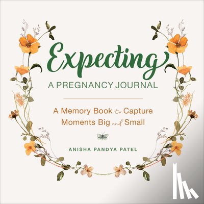 Patel, Anisha Pandya - Expecting: A Pregnancy Journal