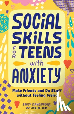 Davenport, Emily - Social Skills for Teens with Anxiety