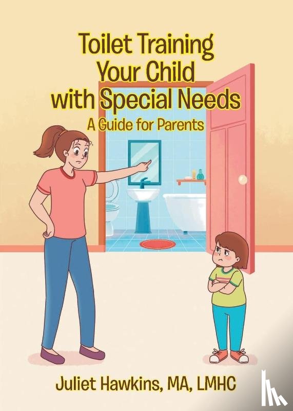 Ma Lmhc, Juliet Hawkins - Toilet Training Your Child with Special Needs