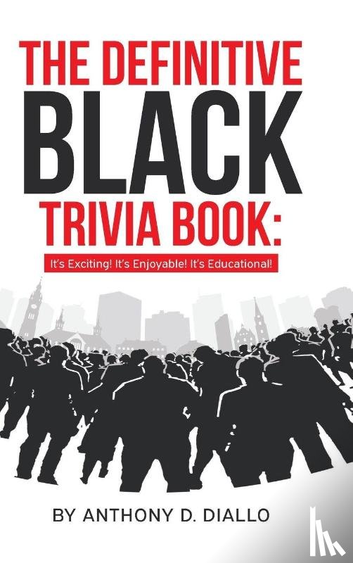 Diallo, Anthony D. - The Definitive Black Trivia Book