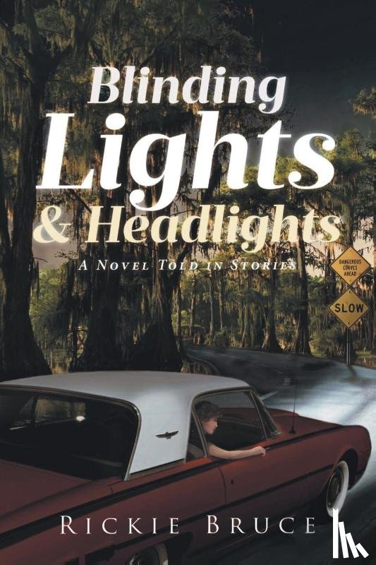 Bruce, Rickie - Blinding Lights and Headlights