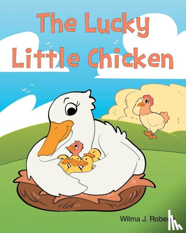 Roberts, Wilma J - The Lucky Little Chicken