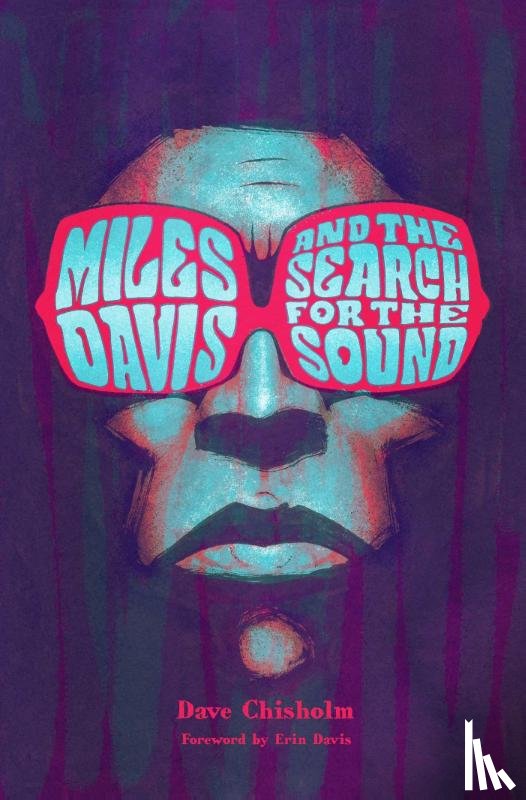 Chisholm, Dave - Miles Davis and the Search for the Sound