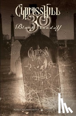 Callahan-Bever, Noah - Cypress Hill: Black Sunday