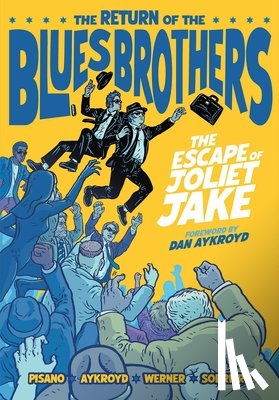 Pisano, Luke, Werner, James, Aykroyd, Stella - The Blues Brothers: The Escape of Joliet Jake