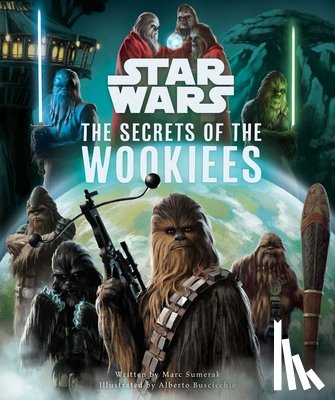 Sumerak, Marc - Star Wars: The Secrets of the Wookiees