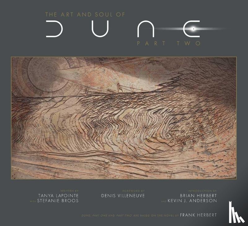 Lapointe, Tanya, Broos, Stefanie - The Art and Soul of Dune: Part Two