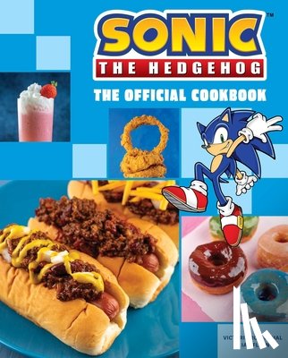 Rosenthal, Victoria, Flynn, Ian - Sonic the Hedgehog: The Official Cookbook