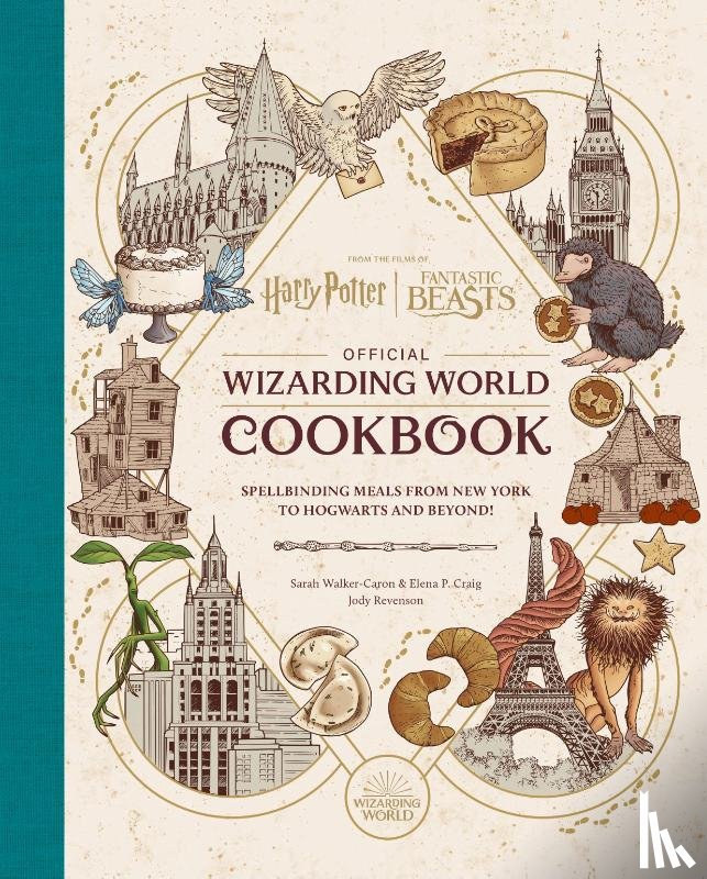 Revenson, Jody, Walker Caron, Sarah - Harry Potter and Fantastic Beasts: Official Wizarding World Cookbook