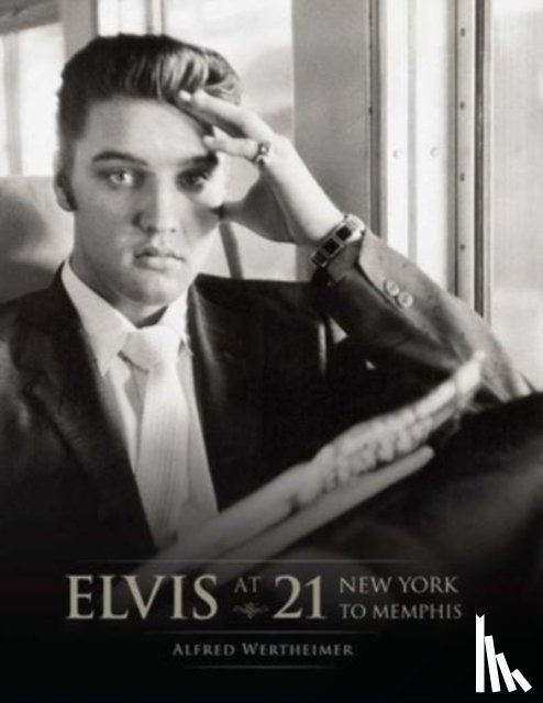 Wertheimer, Alfred - Elvis at 21