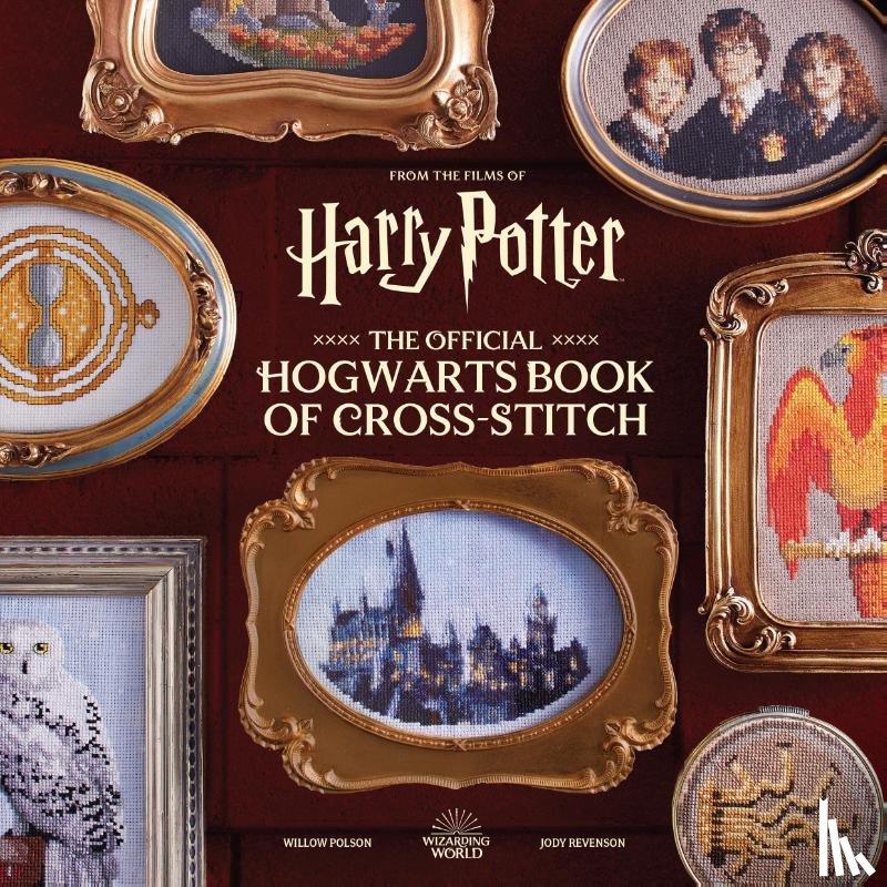 Polson, Willow, Revenson, Jody - Harry Potter: The Official Hogwarts Book of Cross-Stitch