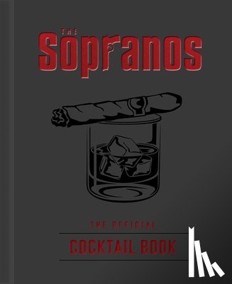 Gualtieri, Sarah, Carlson Berne, Emma - The Sopranos: The Official Cocktail Book