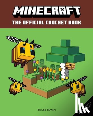 Sartori, Lee - Minecraft: The Official Crochet Book