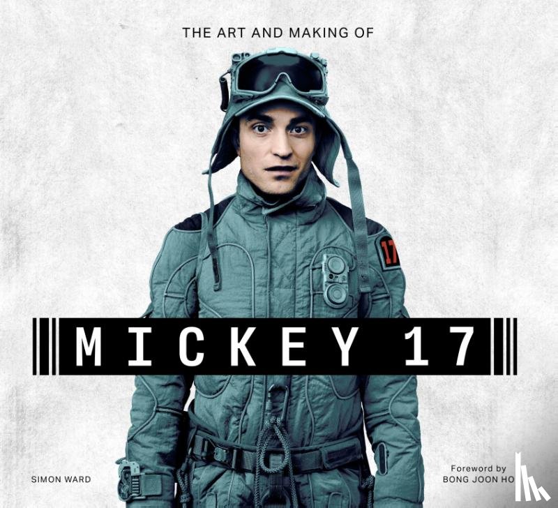 Ward, Simon - Ward, S: Art and Making of Mickey 17
