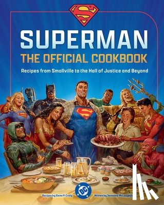 Craig, Elena, McLaughlin, Jermaine - DC: Superman: The Official Cookbook