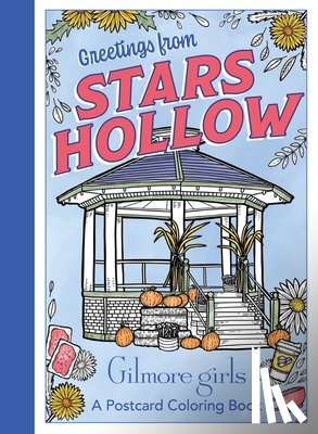 Root, Erica - Gilmore Girls: Greetings from Stars Hollow: An Official Postcard Coloring Book