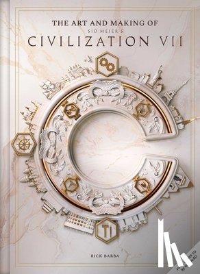 Barba, Rick - The Art and Making of Sid Meier's Civilization VII