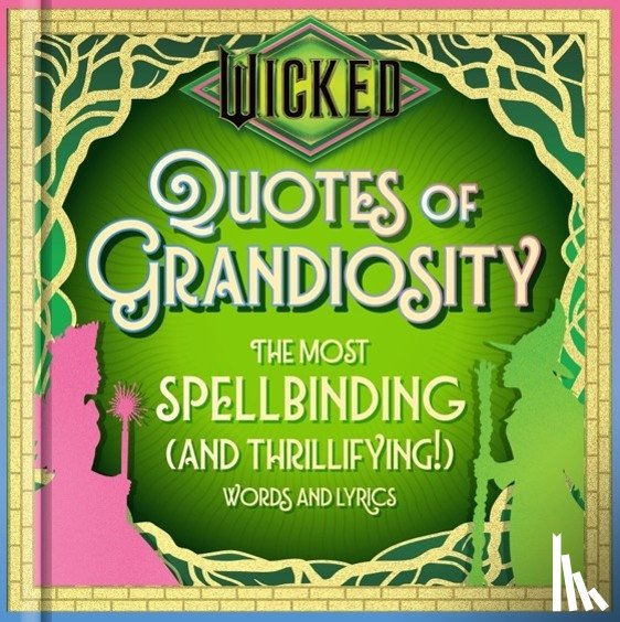 Insight Editions - Wicked: Quotes of Grandiosity