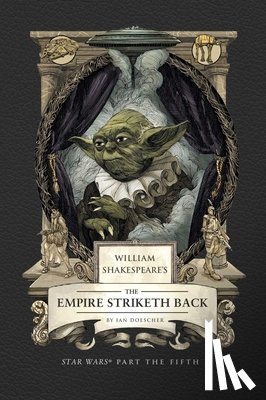 Doescher, Ian - William Shakespeare's the Empire Striketh Back: Star Wars Part the Fifth