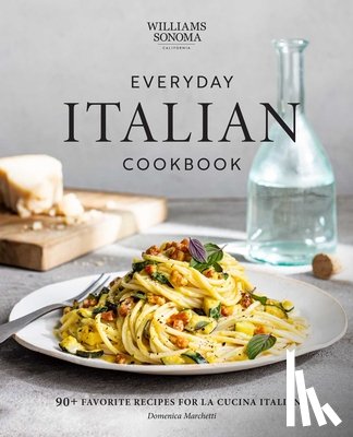 Marchetti, Domenica - Williams Sonoma Everyday Italian