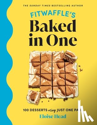 Head, Eloise - Fitwaffle's Baked in One: 100 Desserts Using Just One Pan