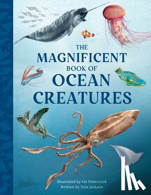 Jackson, Tom - The Magnificent Book of Ocean Creatures