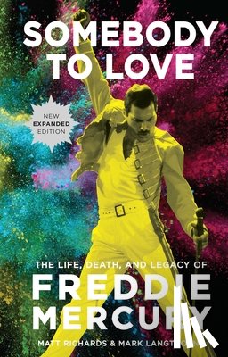 Richards, Matt - Somebody to Love [Reissue]: The Life, Death, and Legacy of Freddie Mercury