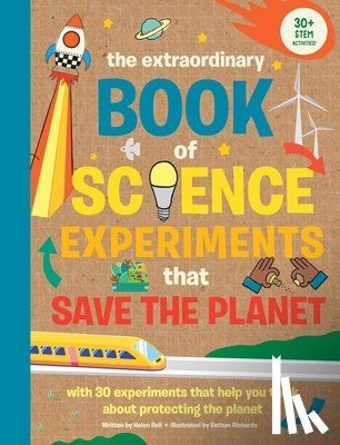 Bell, Helen - The Extraordinary Book of Science Experiments to Save the Planet