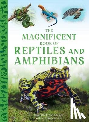 Jackson, Tom - The Magnificent Book of Reptiles and Amphibians