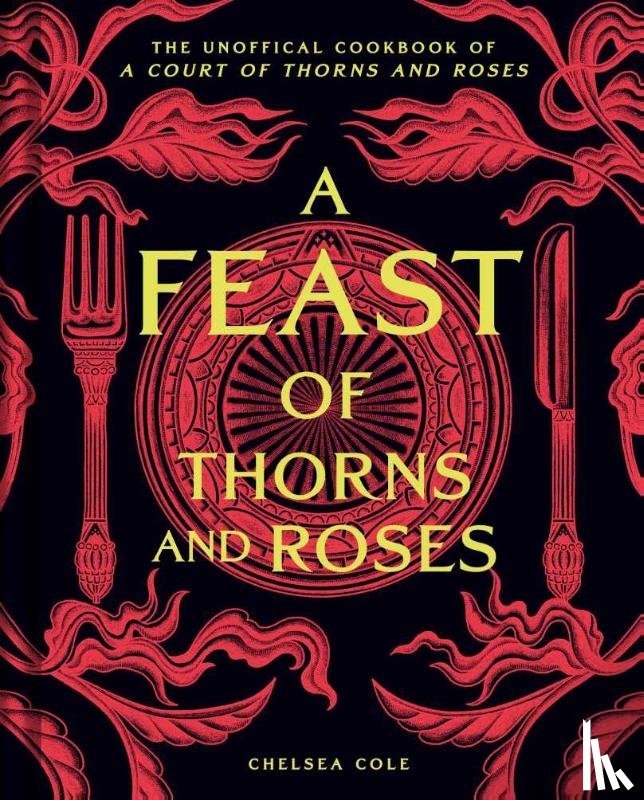 Cole, Chelsea - Cole, C: Feast of Thorns and Roses