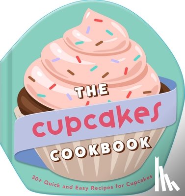 Owen, Weldon - The Cupcakes Cookbook