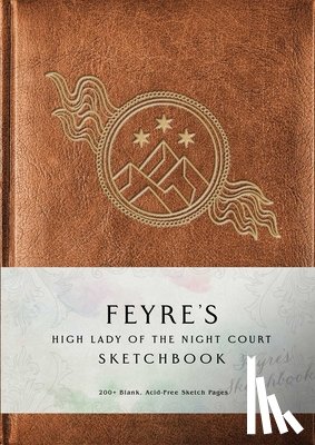 Owen, Weldon - Feyre's High Lady of the Night Court Sketchbook