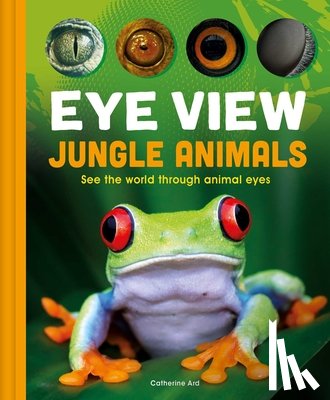 Weldon Owen - Eye View: Jungle Animals