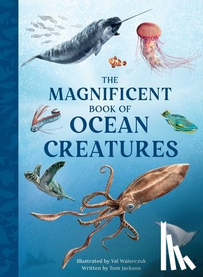 Jackson, Tom - The Magnificent Book of Ocean Creatures