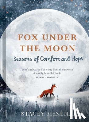 McNeill, Stacey - Fox Under the Moon: Seasons of Comfort and Hope
