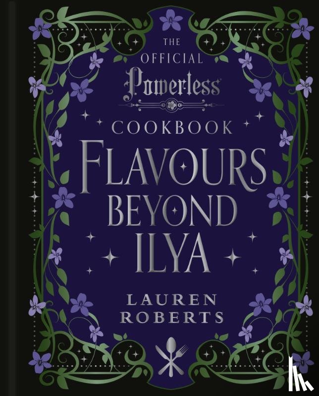 Roberts, Lauren - Flavours Beyond Ilya