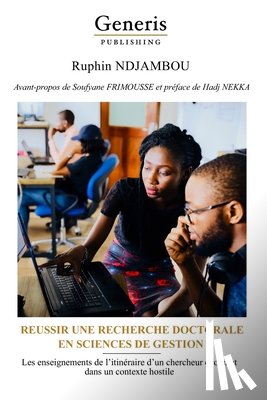 Ndjambou, Ruphin - Reussir Une Recherche Doctorale En Sciences de Gestion