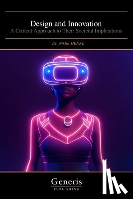 Henke, Niklas - Design and Innovation: A Critical Approach to Their Societal Implications