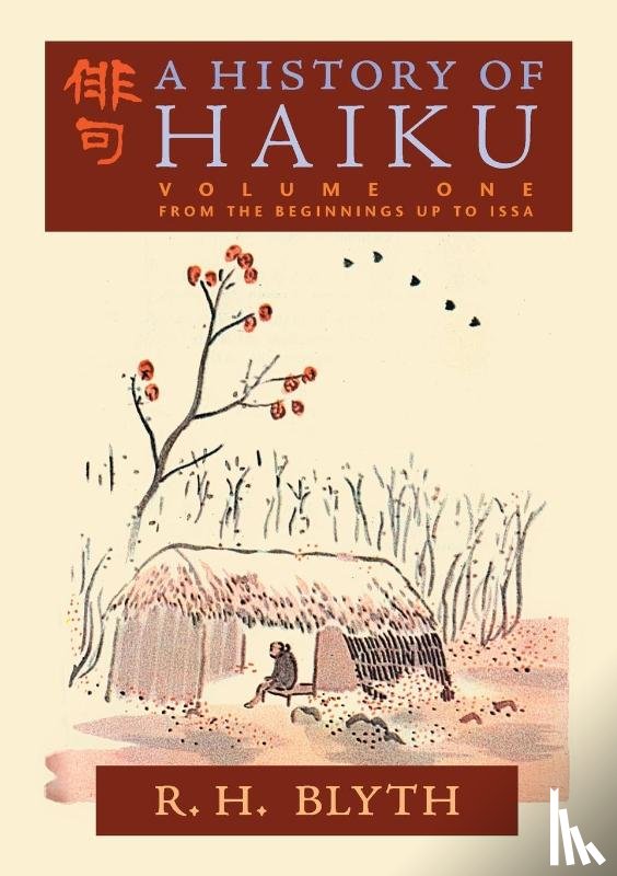 Blyth, R H - A History of Haiku (Volume One)