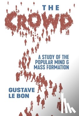 Le Bon, Gustave - CROWD