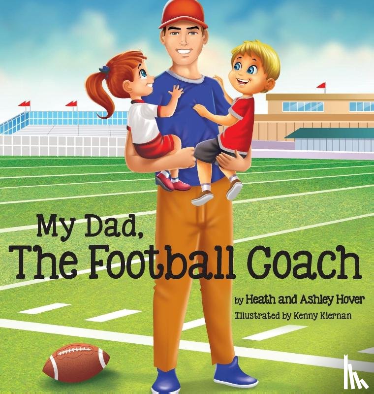Hover, Heath, Hover, Ashley - My Dad, The Football Coach