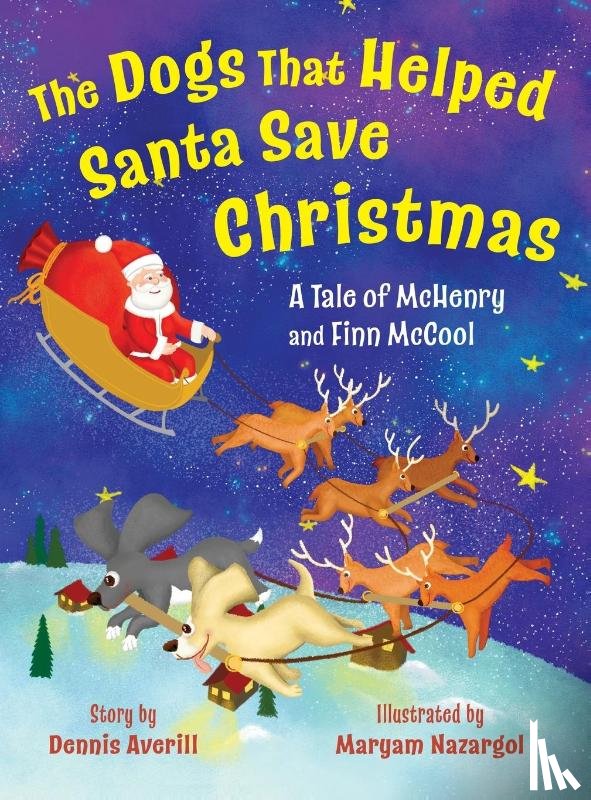 Averill, Dennis - The Dogs That Helped Santa Save Christmas
