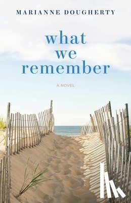 Dougherty, Marianne - What We Remember