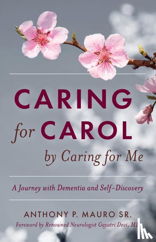 Mauro Sr., Anthony P. - Caring for Carol by Caring for Me