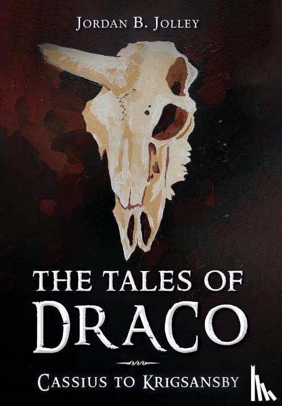 Jolley, Jordan B. - Jolley, J: Tales of Draco