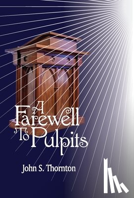 Thornton, John S. - A Farewell to Pulpits